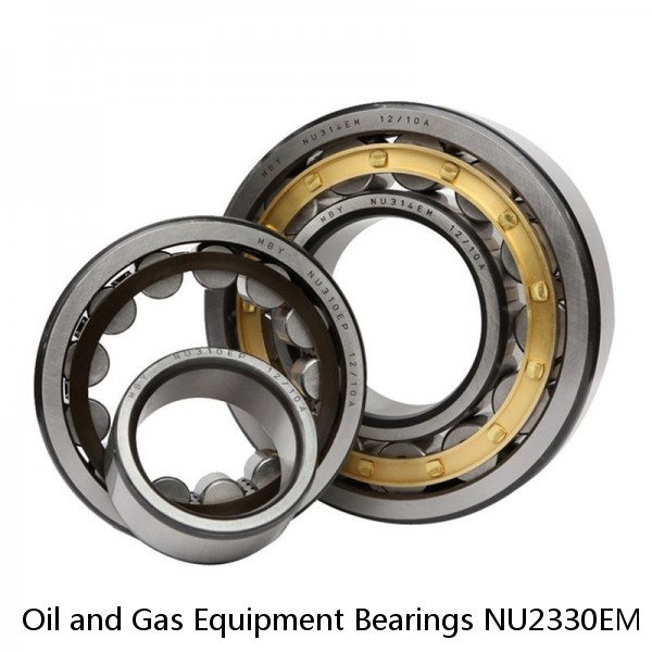 Oil and Gas Equipment Bearings NU2330EM