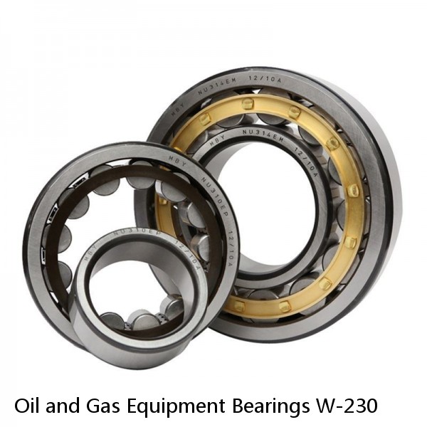 Oil and Gas Equipment Bearings W-230